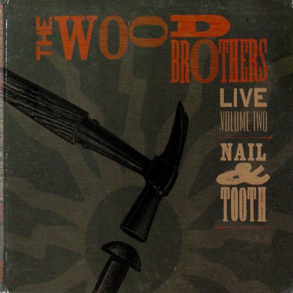 The Wood Brothers Live Volume 2: Nail & Tooth, 2012