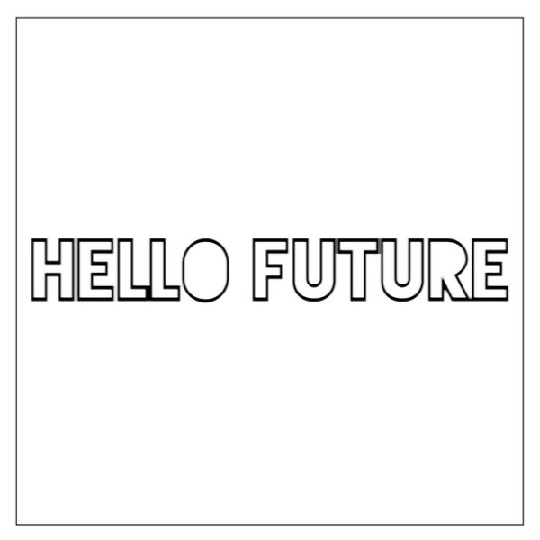 Hello Future - album