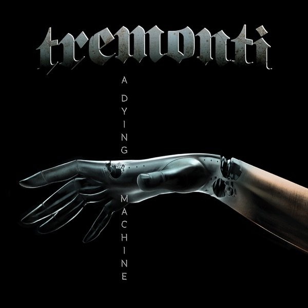 Tremonti A Dying Machine, 2019