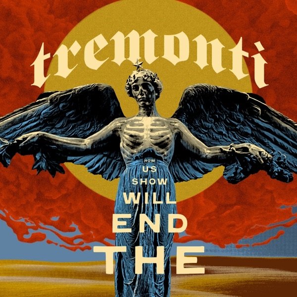 Tremonti The End Will Show Us How, 2025