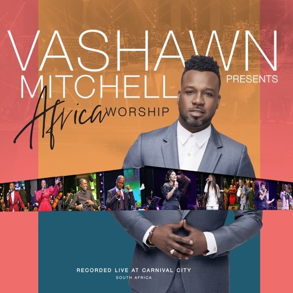 VaShawn Mitchell VaShawn Mitchell Presents Africa Worship, 2020