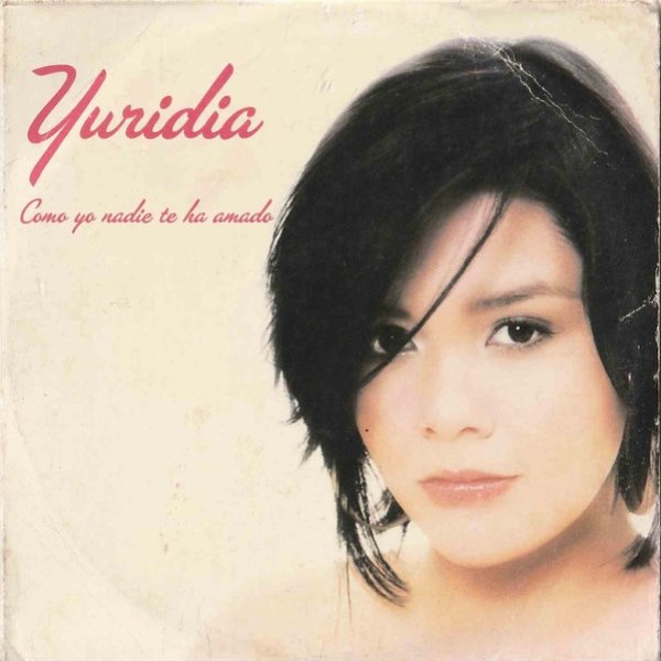 Yuridia Como Yo Nadie Te Ha Amado, 2006