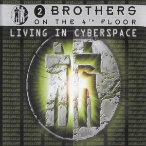 Album Living in Cyberspace - 2 Brothers on the 4th Floor