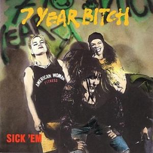 Album 7 Year Bitch - Sick 