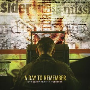 And Their Name Was Treason - A Day to Remember