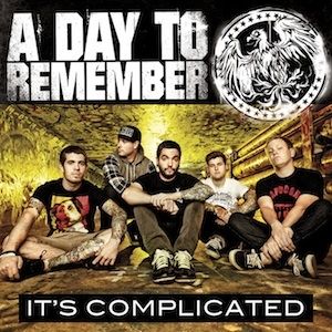 A Day to Remember : It's Complicated
