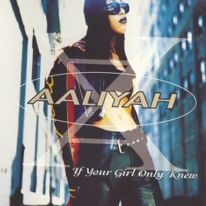 Aaliyah If Your Girl Only Knew, 1996