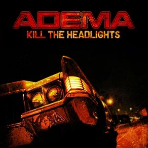 Album Kill the Headlights - Adema