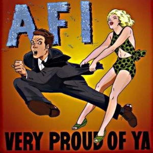 Album AFI - Very Proud of Ya