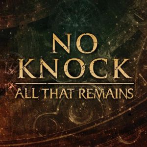 Album All That Remains - No Knock