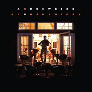Album Andrew Bird - Hands of Glory