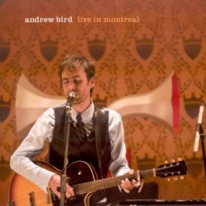 Live In Montreal - Andrew Bird
