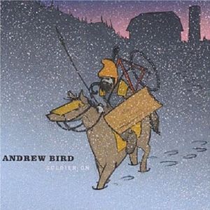 Andrew Bird Soldier On, 2007