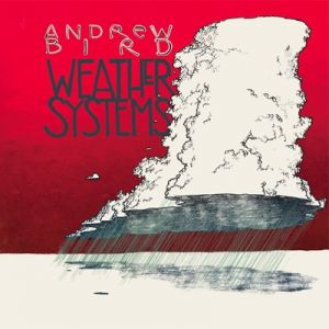 Album Andrew Bird - Weather Systems