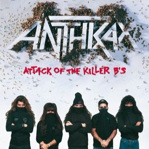 Album Anthrax - Attack of the Killer B