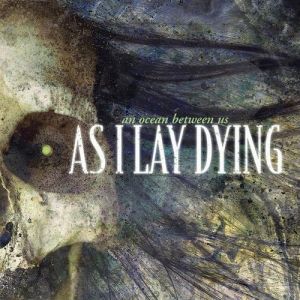 Album As I Lay Dying - An Ocean Between Us