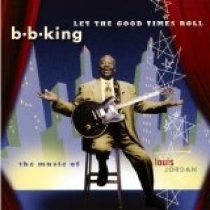 Album B.B. King - Let the Good Times Roll