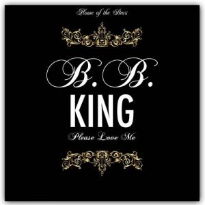 B.B. King Please Love Me, 1953