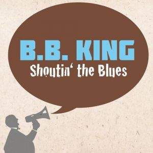 Album Shoutin' the Blues - B.B. King
