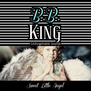 B.B. King Sweet Little Angel, 1956