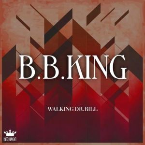 B.B. King Walking Dr. Bill, 1960