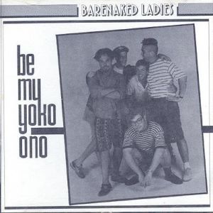 Album Barenaked Ladies - Be My Yoko Ono