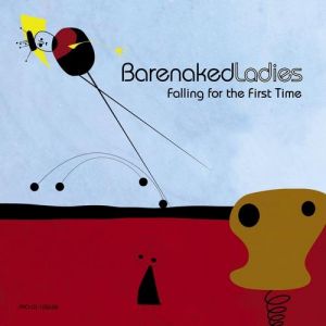 Barenaked Ladies Falling for the First Time, 2001