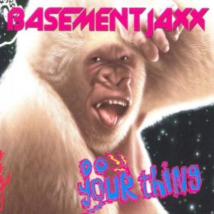 Album Basement Jaxx - Do Your Thing