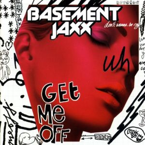 Album Basement Jaxx - Get Me Off