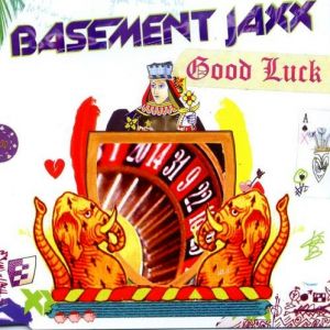 Album Basement Jaxx - Good Luck