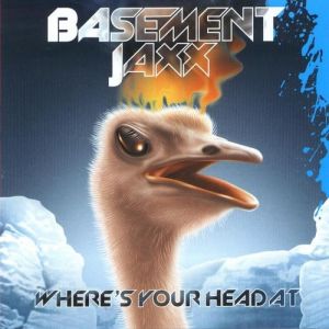 Basement Jaxx Where's Your Head At?, 2001