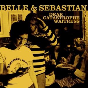 Album Dear Catastrophe Waitress - Belle and Sebastian