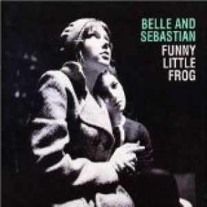 Belle and Sebastian Funny Little Frog, 2006