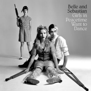 Album Belle and Sebastian - Girls in Peacetime Want To Dance