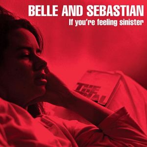 Belle and Sebastian : If You're Feeling Sinister