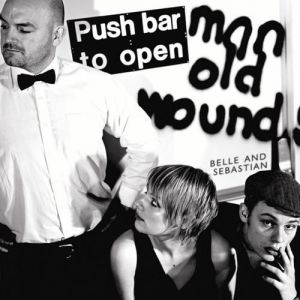 Belle and Sebastian : Push Barman to Open Old Wounds