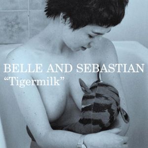 Album Tigermilk - Belle and Sebastian