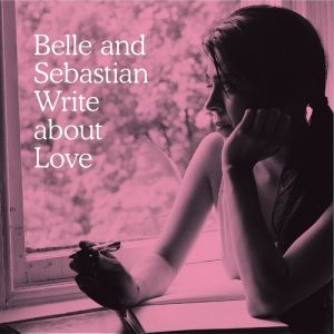Album Belle and Sebastian - Write About Love