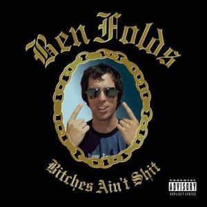 Album Ben Folds - Bitches Ain
