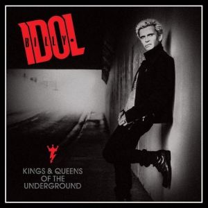 Album Billy Idol - Kings & Queens of the Underground