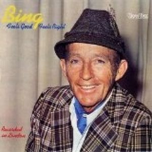 Bing Crosby : Feels Good Feels Right