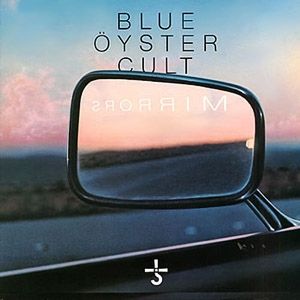 Mirrors - Blue Öyster Cult