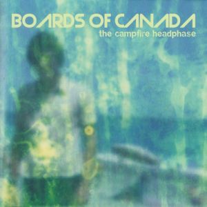 Album Boards of Canada - The Campfire Headphase