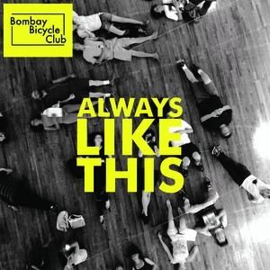 Album Always Like This - Bombay Bicycle Club