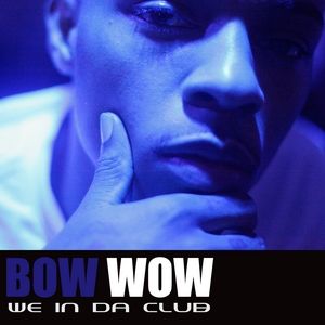 Album We in da Club - Bow Wow