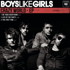 Boys Like Girls : Crazy World - EP