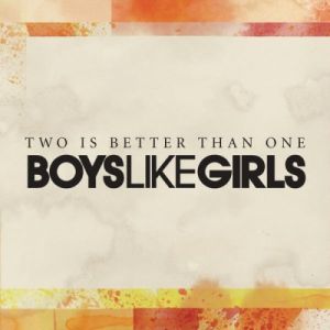Album Boys Like Girls - Two Is Better Than One