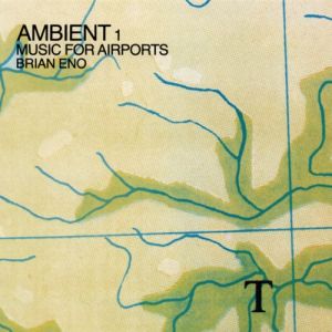 Album Ambient 1: Music for Airports - Brian Eno