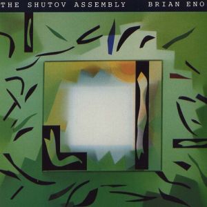 Album Brian Eno - The Shutov Assembly