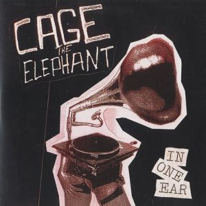 Album Cage the Elephant - In One Ear